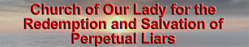 Church of Our Lady for the Redemption & Salvation of Perpetual Liars